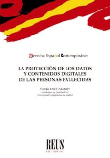 Cover image for La protección de los datos y contenidos digitales de las personas fallecidas