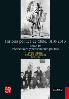 Cover image for Historia política de Chile, 1810-2010. Tomo IV: Intelectuales y pensamiento político