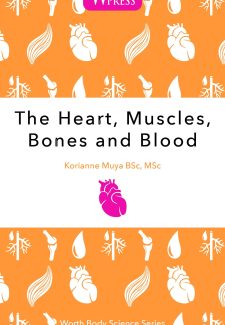 Cover image for The Heart, Muscles, bones and blood